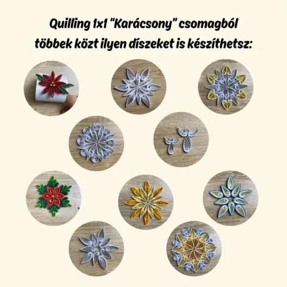 Quilling 1x1 - Karácsony - TANFOLYAM és KEZDŐCSOMAG (ESZKÖZÖK NÉLKÜL) 11 féle mintával Angyalka, Csillag, Hópehely